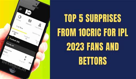 10cric ipl bonus|Top 5 Surprises from 10CRIC for IPL 2023 Fans and .